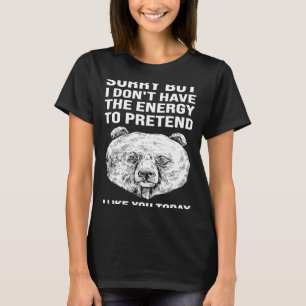 Sorry, maar ik heb niet de energie om sarca te doe t-shirt