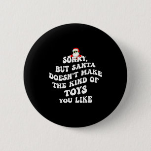 Sorry Maar Sinterklaas Maakt Niet Het Soort Speelg Ronde Button 5,7 Cm