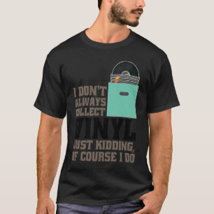 sorry maar vinyl klinkt beter dan jij Muziek T-shirt