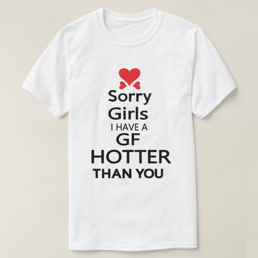 Sorry meiden ik heb een GF heter dan jij Essential T-shirt (Design voorkant)