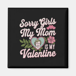 Sorry meiden mam is mijn Valentijn Grappige kledin Magneet