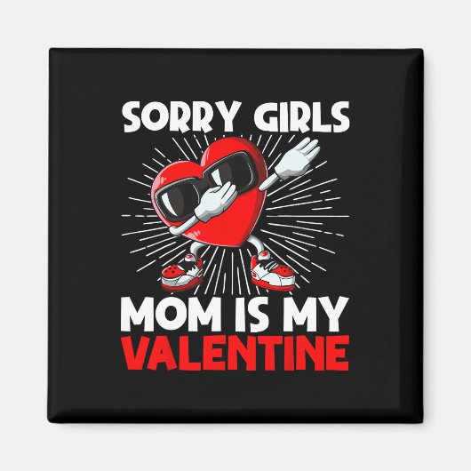 Sorry meiden mam is mijn Valentijn hart dab dance  Magneet (Voorkant)