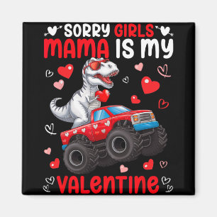 Sorry meiden mama is mijn valentijnsdinosaurus mon magneet