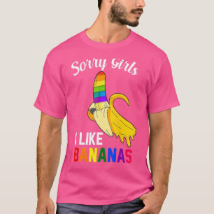 Sorry meisje dat ik van Bananas Lgbt Gay Pride hou T-shirt