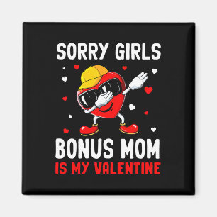 Sorry meisjes Bonus Mom is mijn Valentijn hart Dab Magneet