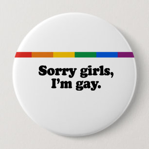 Sorry meisjes, ik'm homo ronde button 4,0 cm