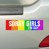 Sorry meisjes, ik ben Gay Bumpersticker (Op auto)