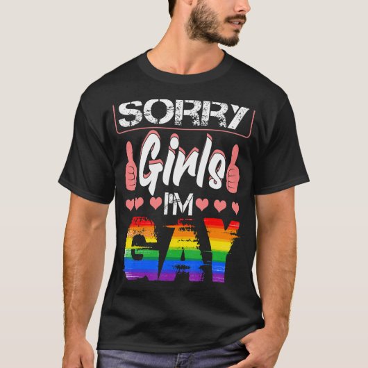Sorry Meisjes Ik ben Gay Rainbow Flag LGBT Pride T-shirt (Voorkant)