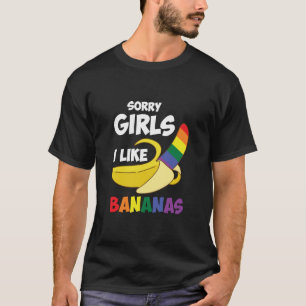 Sorry meisjes Ik hou van bananen LGBT Gay pride ts T-shirt