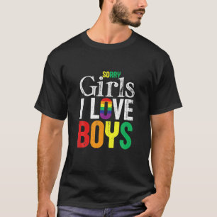 Sorry Meisjes Ik Hou Van Jongens LGBT Pride Gay Ca T-shirt