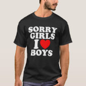 Sorry meisjes, ik hou van jongens t-shirt (Voorkant)