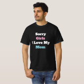 Sorry Meisjes Ik Hou Van Mijn Moeder Aangepaste Te T-shirt (Voorkant volledig)