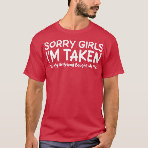 Sorry Meisjes Ik nam Ja Mijn Vriendin kocht me T T-shirt
