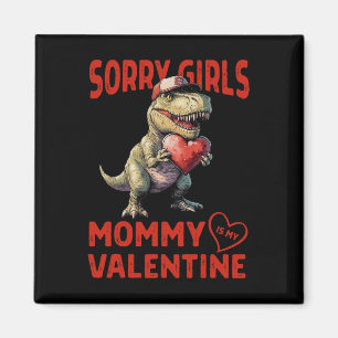 Sorry meisjes mama is mijn Valentijn dinosaurus ha Magneet