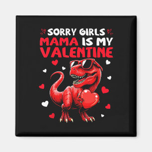 Sorry Meisjes Mama Is Mijn Valentijn Dinosaurus Va Magneet