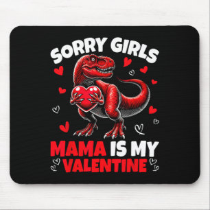 Sorry Meisjes Mama Is Mijn Valentijn Dinosaurus Va Muismat