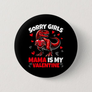 Sorry Meisjes Mama Is Mijn Valentijn Dinosaurus Va Ronde Button 5,7 Cm