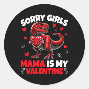 Sorry Meisjes Mama Is Mijn Valentijn Dinosaurus Va Ronde Sticker