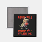 Sorry Meisjes Mammie Is Mijn Valentijn Dinosaurus Magneet (Voorkant / Achterkant)