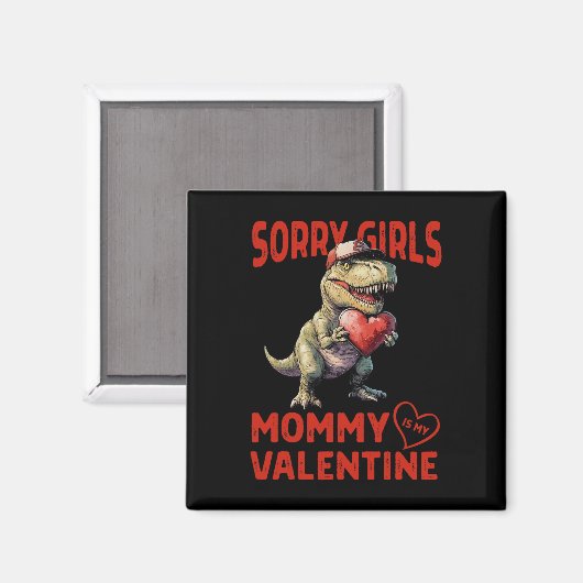 Sorry Meisjes Mammie Is Mijn Valentijn Dinosaurus  Magneet (Voorkant / Achterkant)