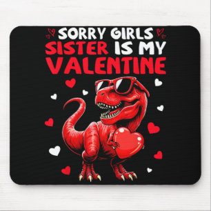 Sorry Meisjes Zus Is Mijn Valentijnsdag Dinosaurus Muismat