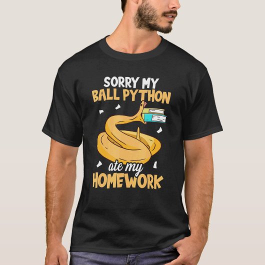 Sorry Mijn Balpython At M'n Huiswerk Slang Bal T-shirt (Voorkant)