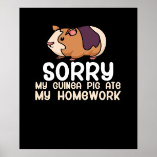 Sorry, mijn cavia at mijn huiswerk op Schattige Poster