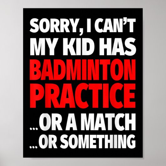 Sorry, mijn Kind heeft badmintontraining of een we Poster (Voorkant)