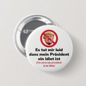 Sorry mijn President is een idioot - Duitse versie Ronde Button 5,7 Cm (Voorkant /achterkant)
