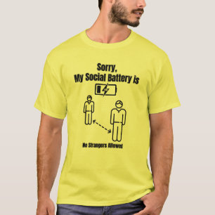 Sorry, mijn sociale batterij is laag t-shirt