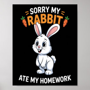 Sorry My Rabbit Ate My Homework Schattige Konijn S Poster