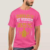 Sorry My Weekend Is Booked For Shooting T-shirt (Voorkant)