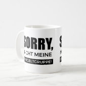 Sorry nicht meine Entgeltgruppe, Spruch Geschenk Koffiemok (Voorkant links)