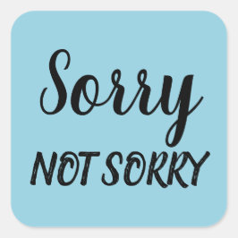 Sorry niet, Sarcastische expressie, ZFJ Vierkante Sticker
