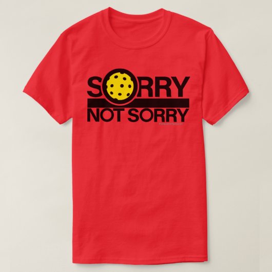 Sorry niet voor Pickleball T-shirt (Design voorkant)
