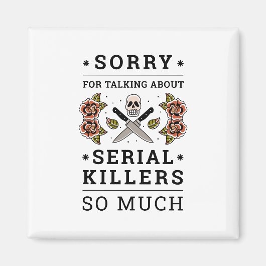 SORRY OM TE PRATEN OVER SERIËLE KILLERS ZO VEEL MAGNEET (Voorkant)