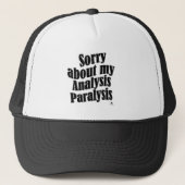 Sorry over analyse paralyse gamer slogan trucker pet (Voorkant)