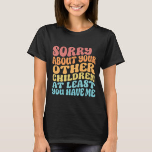 Sorry over je kinderen Grappige Moederdag Retro T-shirt