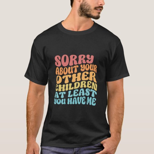 Sorry over je kinderen Grappige Moederdag Retro T-shirt (Voorkant)