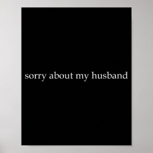 Sorry Over Mijn Man Echtgenote Grappige Uitspraak Poster