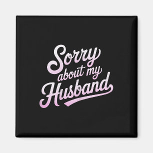 Sorry over mijn man Funny vrouw humor citaat Marr Magneet