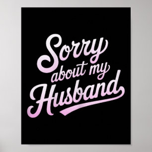 Sorry over mijn man Funny vrouw humor citaat Marr Poster