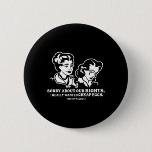 Sorry Over Onze Rechten Ik Wilde Echt Goedkope Eie Ronde Button 5,7 Cm