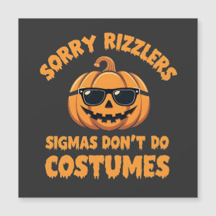Sorry Rizzlers Sigma's doen geen Halloween kostuum
