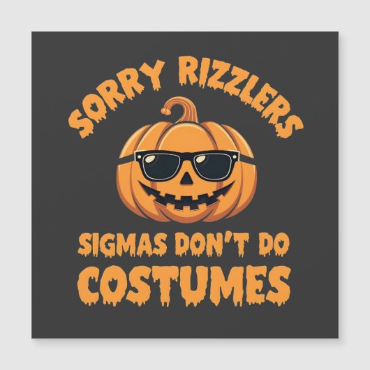 Sorry Rizzlers Sigmas doen geen kostuums Halloween (Voorkant)
