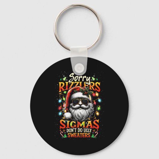 Sorry Rizzlers Sigmas Don't Do Ugly Sweaters Santa Sleutelhanger (Voorkant)