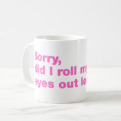 Sorry, rolde ik hardop met mijn ogen koffiemok (Voorkant links)