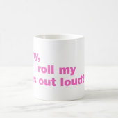 Sorry, rolde ik hardop met mijn ogen koffiemok (Center)