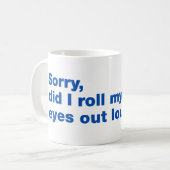 Sorry, rolde ik hardop met mijn ogen koffiemok (Voorkant links)