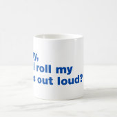 Sorry, rolde ik hardop met mijn ogen koffiemok (Center)